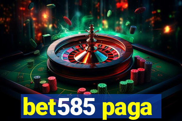 bet585 paga